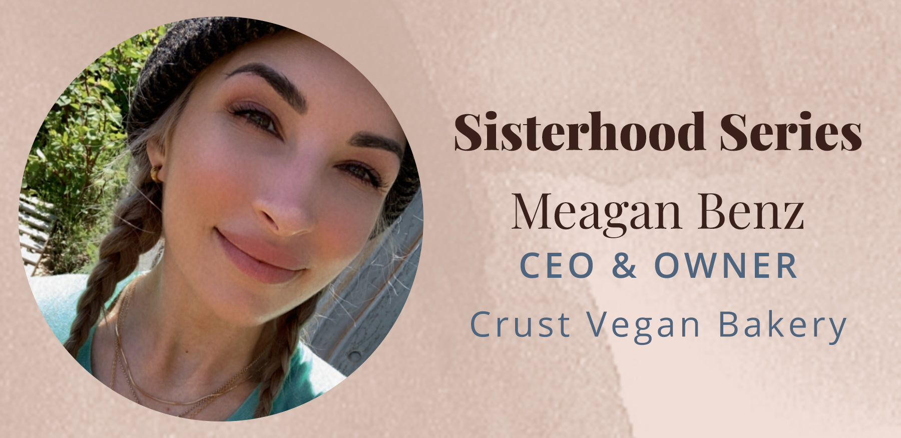 Sisterhood Series with Meagan Benz