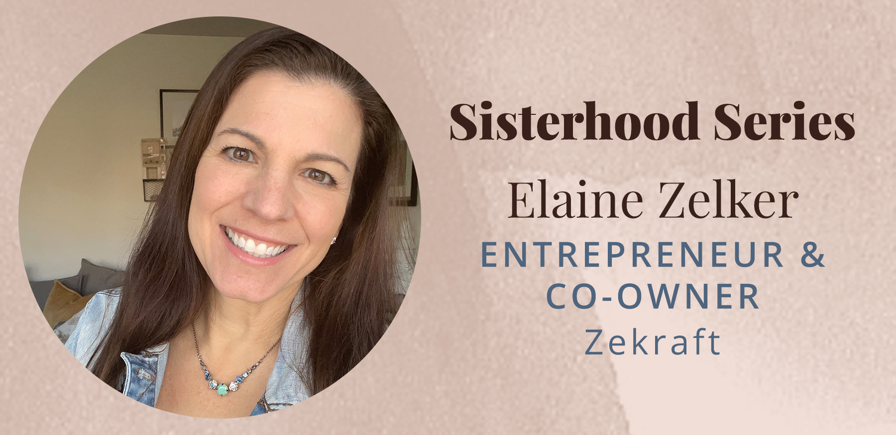 Sisterhood Series with Elaine Zelker