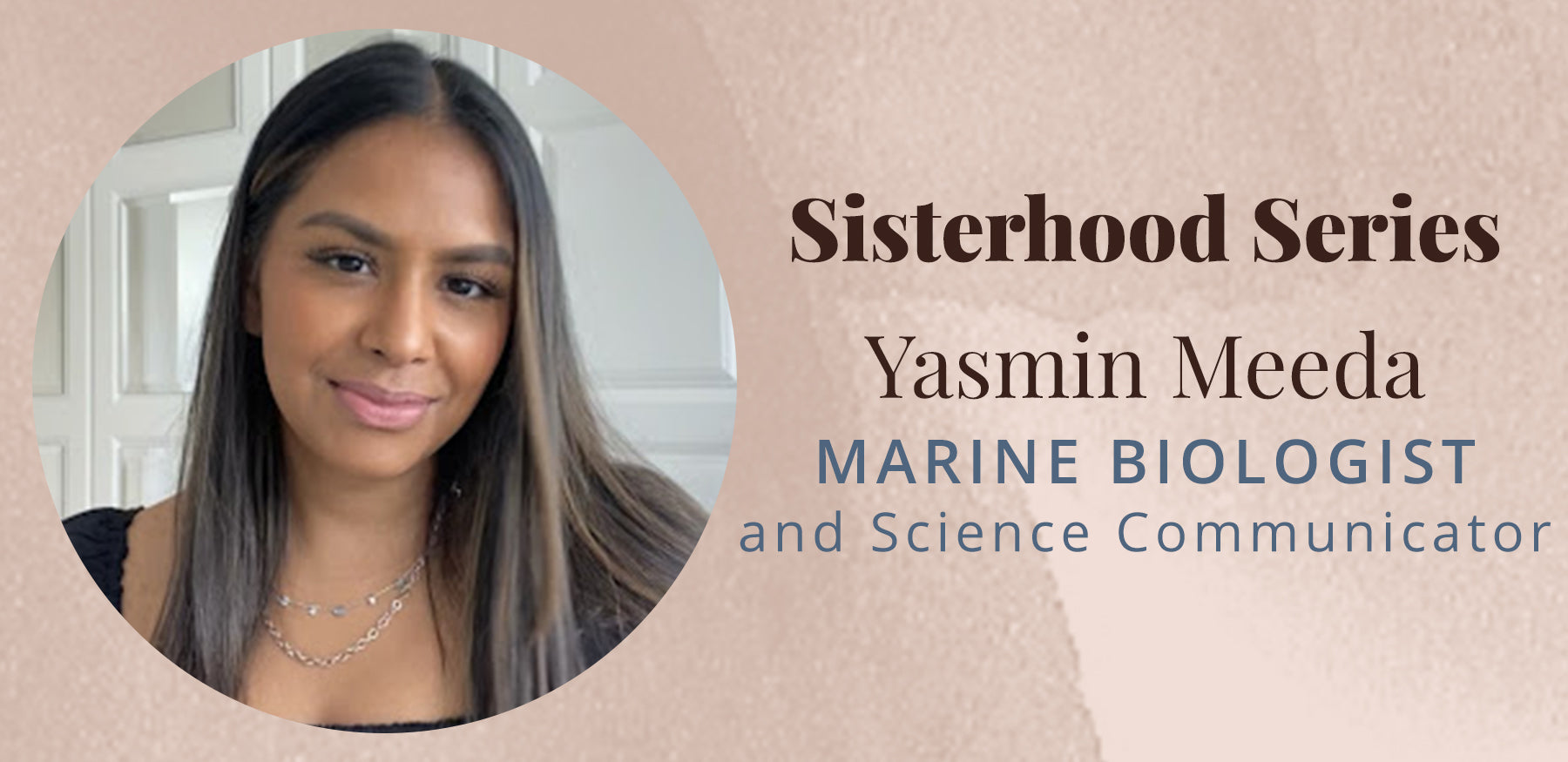 Sisterhood Series with Yasmin Meeda