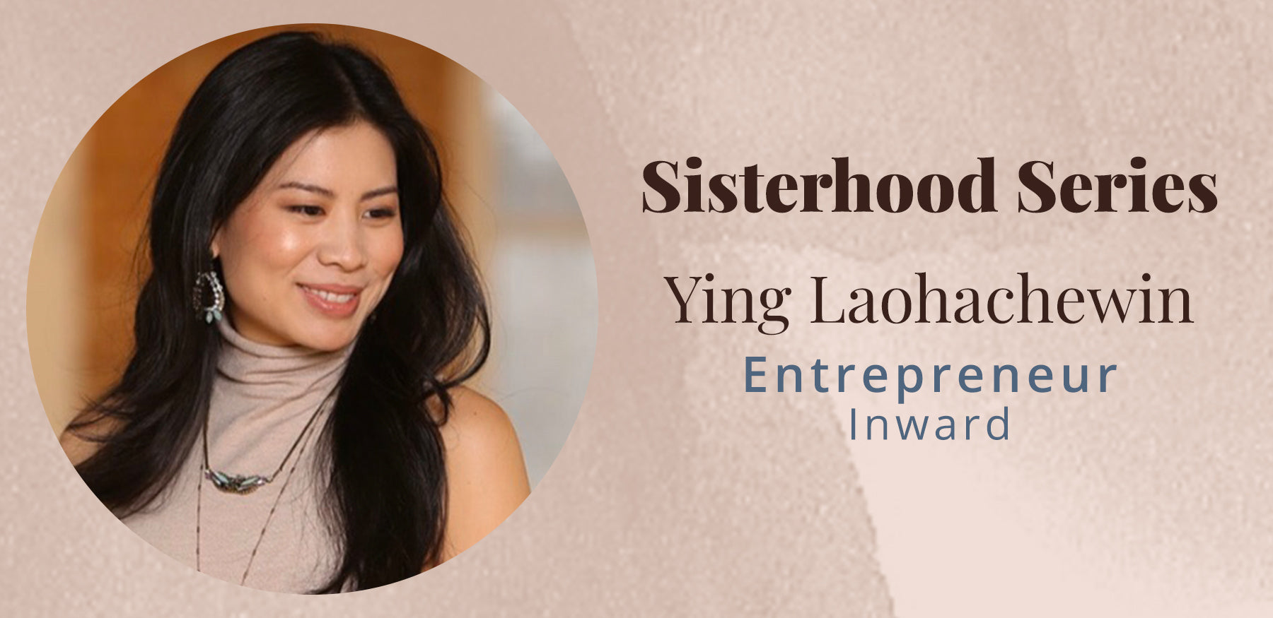 Sisterhood Series with Ying Laochewin
