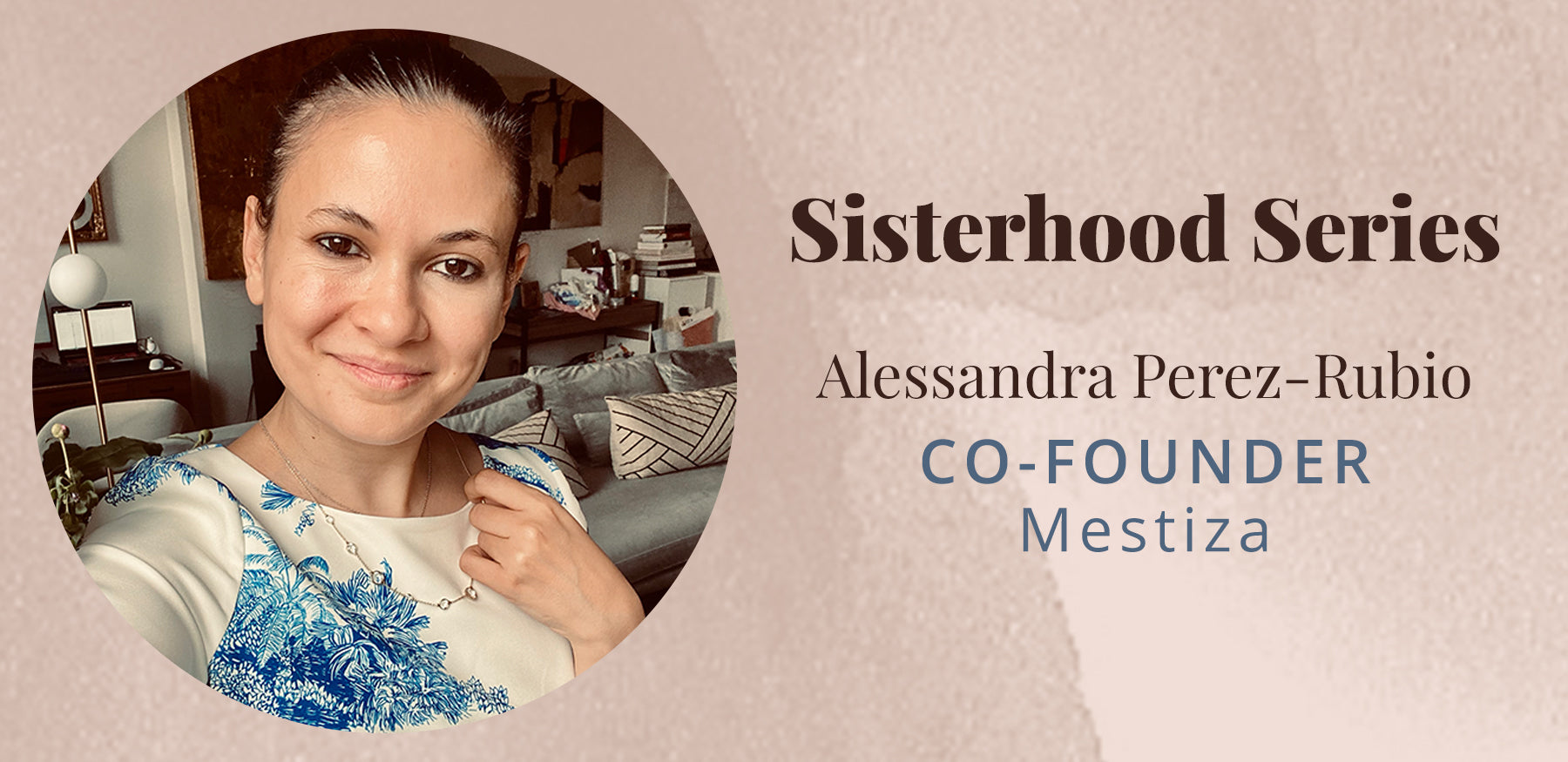 <!--The Sisterhood Series with Alessandra Perez-Rubio-->
