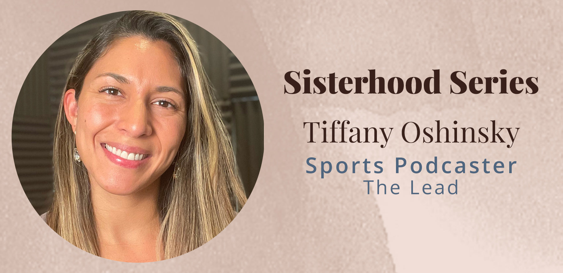 Sisterhood Series with Tiffany Oshinsky